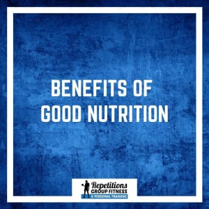 Benefits of Good Nutrition